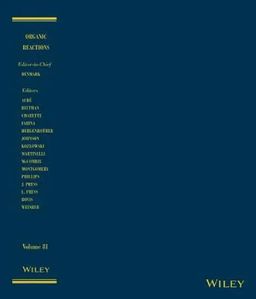 Organic Reactions, Volume 81 by Scott E. Denmark