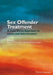 Sex Offender Treatment: A Case Study Approach to Issues and Interventions by Daniel T. Wilcox