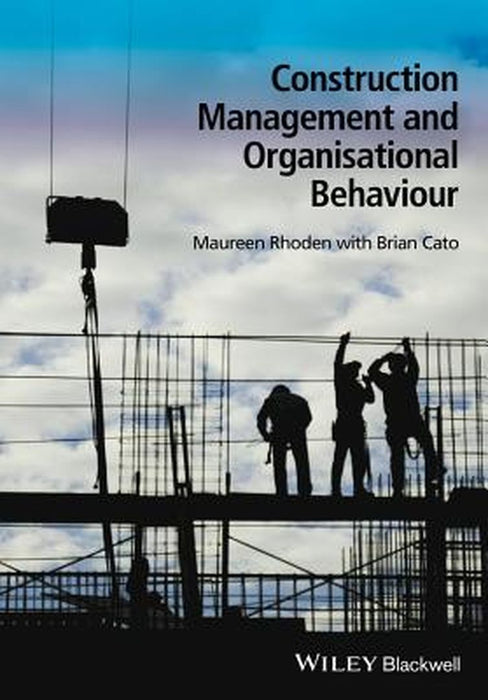 Construction Management And Organisational Behaviour by Maureen Rhoden