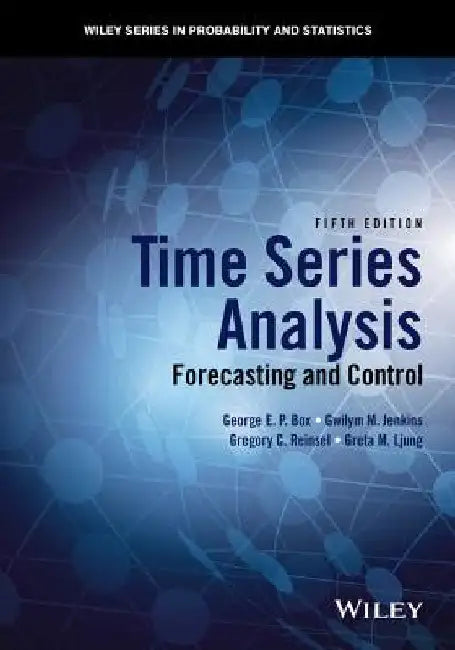 Time Series Analysis: Forecasting and Control by George E. P. Box