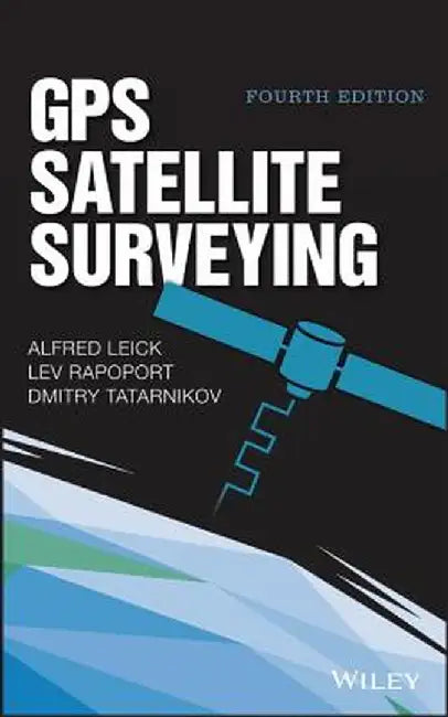 GPS Satellite Surveying by Alfred Leick