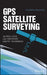 GPS Satellite Surveying by Alfred Leick