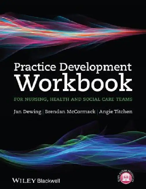 Practice Development Workbook for Nursing, Health and Social Care Teams by Jan Dewing