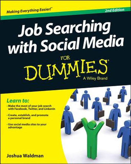 Job Searching with Social Media for Dummies, 2/E by Joshua Waldman