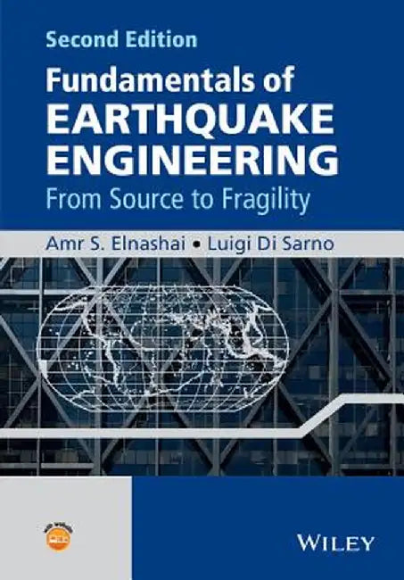 Fundamentals of Earthquake Engineering: From Source to Fragility by Amr S. Elnashai