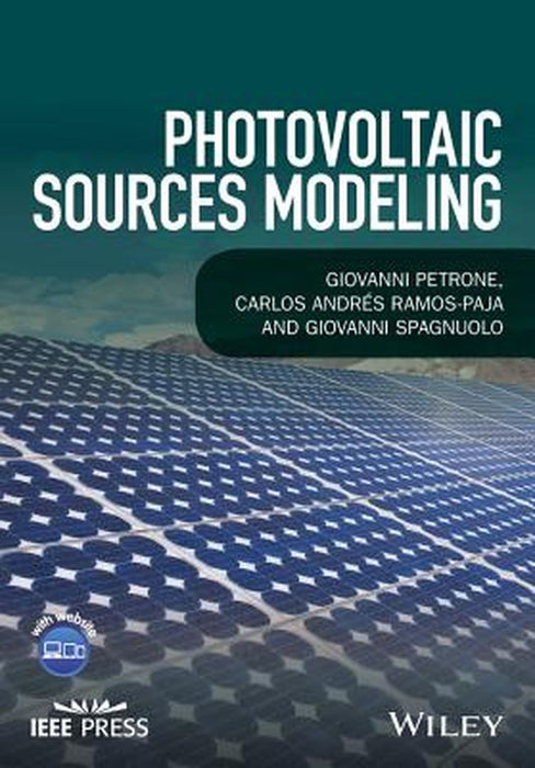 Photovoltaic Sources Modeling by Giovanni Petrone, Carlos Andrés Ramos-Paja, Giovanni Spagnuolo