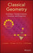 Classical Geometry: Euclidean, Transformational, Inversive, and Projective by I. E. Leonard