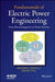 Fundamentals of Electric Power Engineering: From Electromagnetics to Power Systems by Massimo Ceraolo