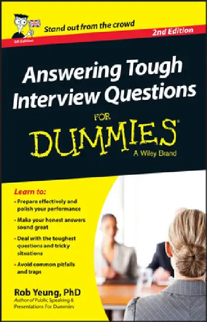 Answering Tough Interview Questions for Dummies - UK by Rob Yeung