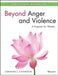 Beyond Anger and Violence: A Program for Women Participant Workbook by Stephanie S. Covington