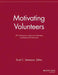 Motivating Volunteers: 109 Techniques to Maximize Volunteer Involvement and Productivity by Scott C. Stevenson