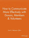 How to Communicate More Effectively with Donors, Members and Volunteers by Scott C. Stevenson