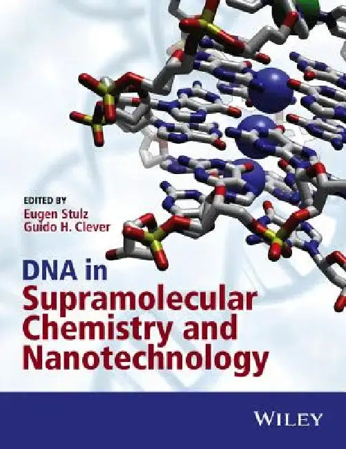 DNA in Supramolecular Chemistry and Nanotechnology by Eugen Stulz