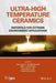 Ultra-High Temperature Ceramics: Materials for Extreme Environment Applications by William G. Fahrenholtz