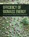 Efficiency Of Biomass Energy: An Exergy Approach to Biofuels, Power, and Biorefineries by Krzysztof J. Ptasinski
