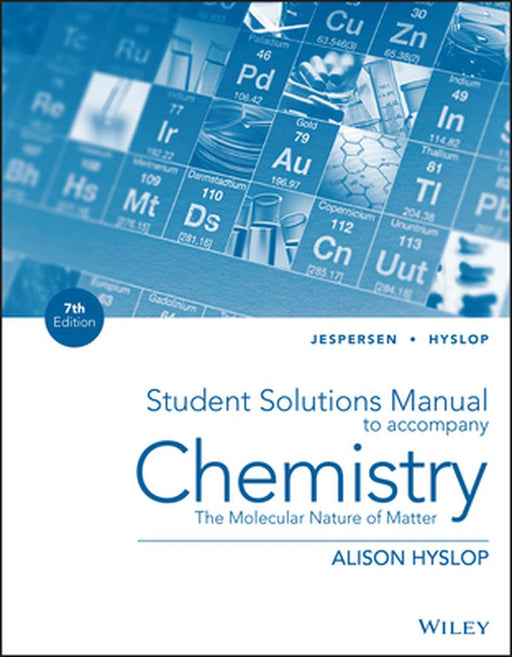 Student Solutions Manual to Accompany Chemistry: The Molecular Nature of Matter by Neil D. Jespersen