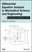 Differential Equation Analysis in Biomedical Science and Engineering: Partial Differential Equation Applications with R by William E. Schiesser
