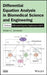 Differential Equation Analysis in Biomedical Science and Engineering: Ordinary Differential Equation Applications with R by William E. Schiesser