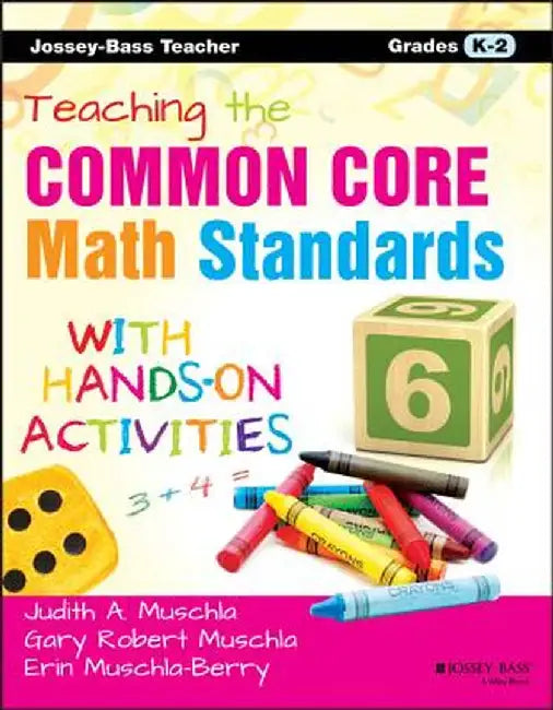 Teaching the Common Core Math Standards with Hands-On Activities, Grades K-2 by Erin Muschla