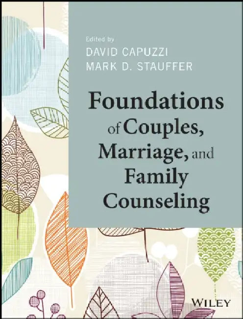 Foundations of Couples, Marriage, and Family Counseling 
