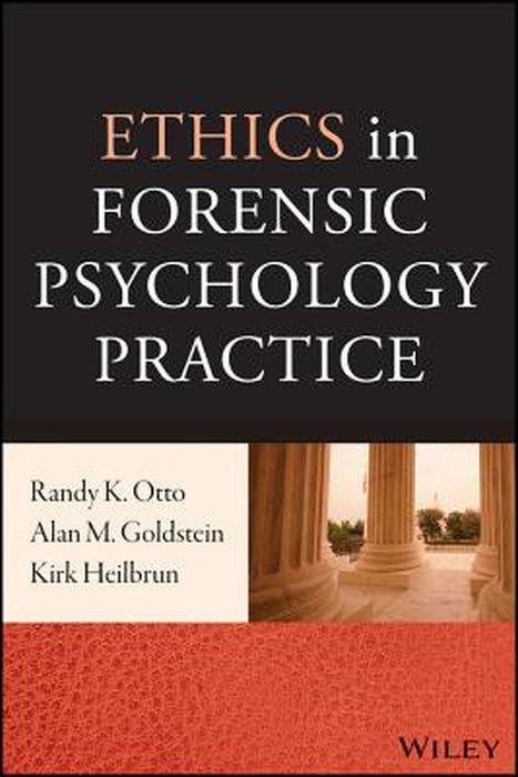Ethics in Forensic Psychology Practice by Randy K. Otto