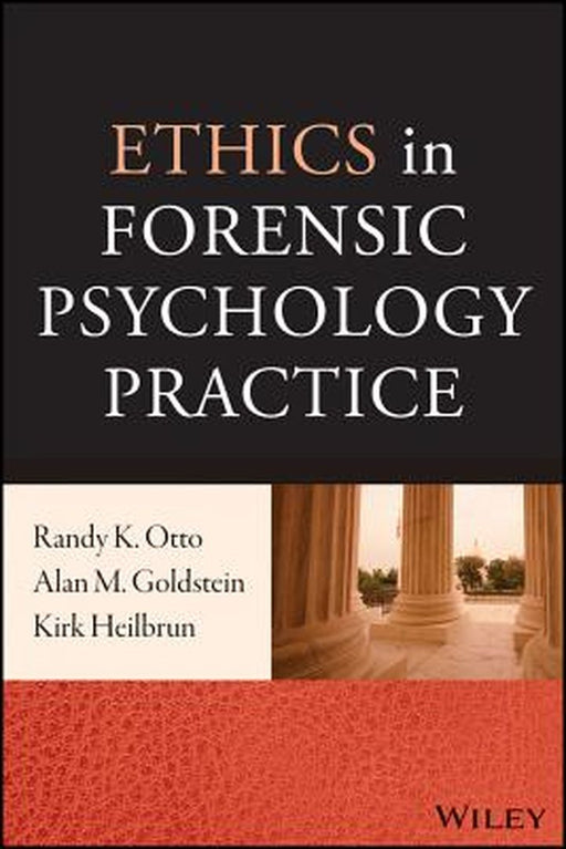 Ethics in Forensic Psychology Practice by Randy K. Otto