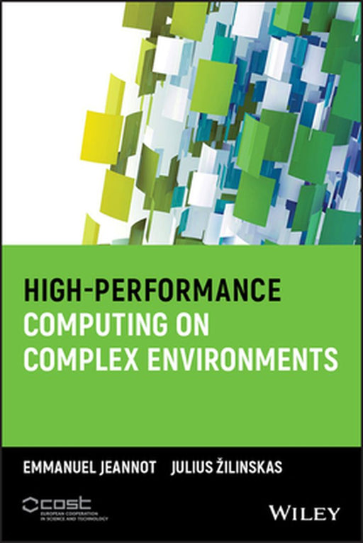 High-Performance Computing On Complex Environments by Emmanuel Jeannot, Julius Zilinskas