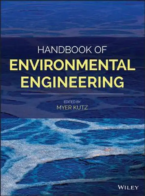 Handbook of Environmental Engineering by Myer Kutz