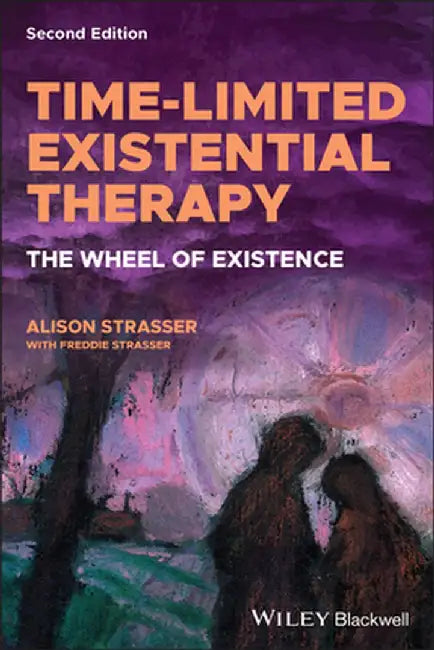 Time-Limited Existential Therapy: The Wheel of Existence by Freddie Strasser