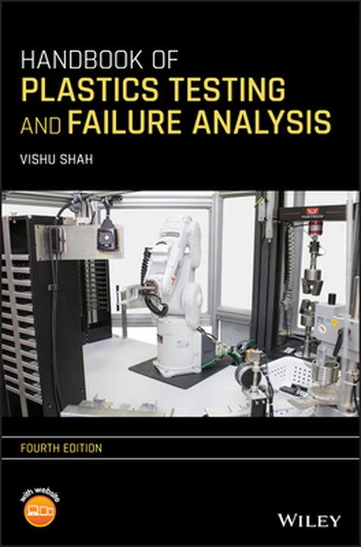 Handbook of Plastics Testing and Failure Analysis by Vishu Shah