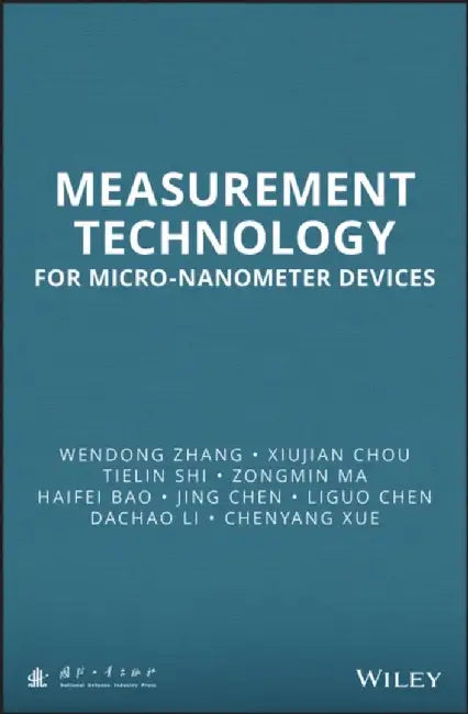 Measurement Technology for Micro-Nanometer Devices by Wendong Zhang, Xiujian Chou, Tielin Shi