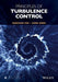 Principles of Turbulence Control by Baochun Fan