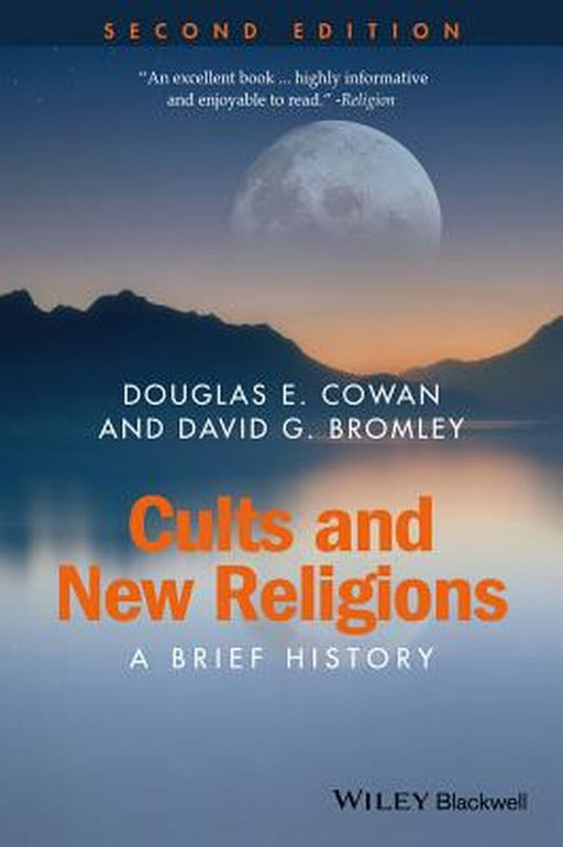 Cults and New Religions: A Brief History by Douglas E. Cowan
