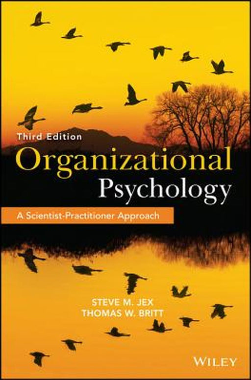 Organizational Psychology: A Scientist-Practitioner Approach by Steve M. Jex