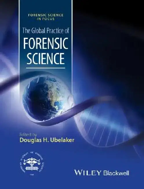 The Global Practice of Forensic Science by Douglas H. Ubelaker