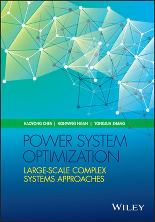 Power System Optimization: Large-Scale Complex Systems Approaches by Haoyong Chen