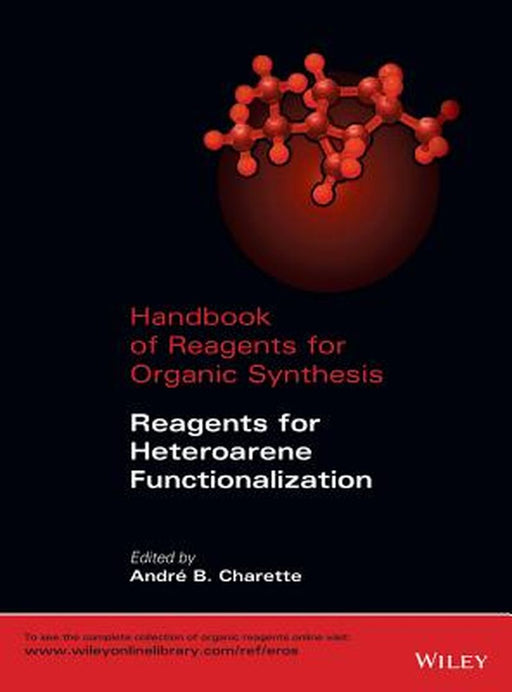 Handbook of Reagents for Organic Synthesis: Reagents for Heteroarene Functionalization by Andr B. Charette