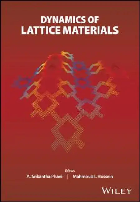Dynamics of Lattice Materials by A. Srikantha Phani