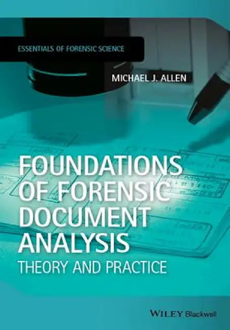 Foundations of Forensic Document Analysis: Theory and Practice by Michael J. Allen