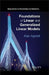 Foundations of Linear and Generalized Linear Models by Alan Agresti