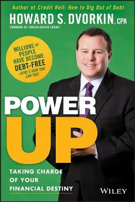 Power Up: Taking Charge of Your Financial Destiny by Howard S. Dvorkin
