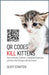 QR Codes Kill Kittens: How to Alienate Customers, Dishearten Employees, and Drive Your Business Into the Ground by Scott Stratten