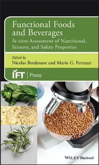 Functional Foods and Beverages: In Vitro Assessment of Nutritional, Sensory and Safety Properties by Nicolas Bordenave