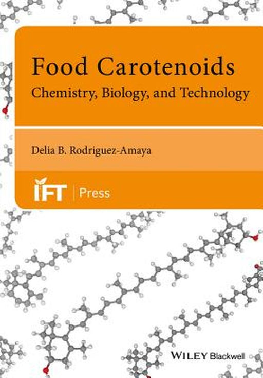 Food Carotenoids: Chemistry, Biology and Technology by Delia B. Rodriguez-Amaya