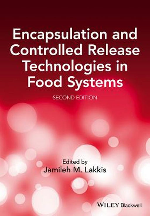 Encapsulation and Controlled Release Technologies in Food Systems by Dr Jamileh M. Lakkis