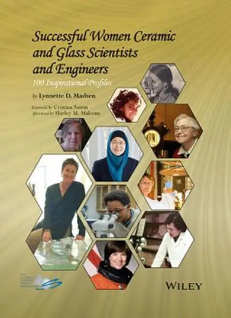 Successful Women Ceramic and Glass Scientists and Engineers: 100 Inspirational Profiles by Lynnette Madsen