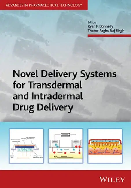 Novel Delivery Systems for Transdermal and Intradermal Drug Delivery by Ryan F. Donnelly