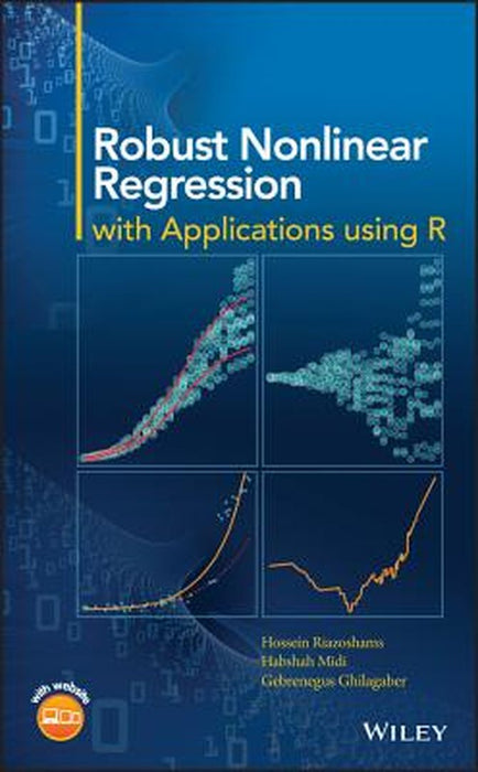 Robust Nonlinear Regression: with Applications using R by Riazoshams Hossein