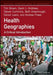 Health Geographies: A Critical Introduction by Tim Brown