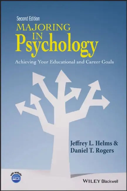 Majoring In Psychology: Achieving Your Educational and Career Goals by Jeffrey L. Helms, Daniel T. Rogers